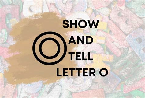 Show And Tell Letter O 60 Outstanding Ideas Discover Childhood