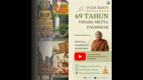 Puja Bakti Ulang Tahun Vihara Metta Palmerah Ke 69 Minggu 02 Oktober 2022 Youtube