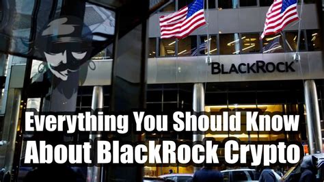 Everything You Should Know About Blackrock Crypto Youtube