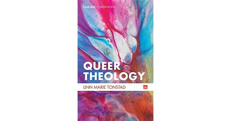 Queer Theology Beyond Apologetics By Linn Marie Tonstad
