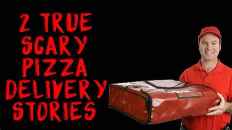 2 True Scary Pizza Delivery Stories YouTube