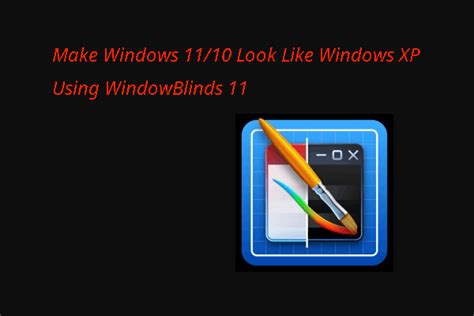 Make Windows 1110 Look Like Windows Xp Using Windowblinds 11