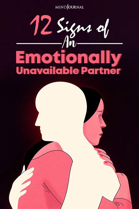 Are You Attracted To Unavailable People 12 Signs Of An Emotionally Unavailable Partner