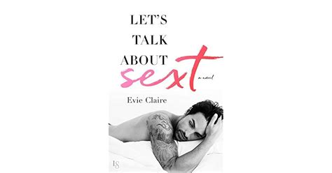 let s talk about sext let s talk about sext 1 by evie claire