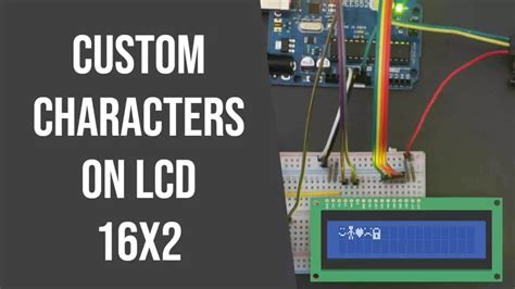 Display Custom Characters On LCD 16x2 Using Arduino