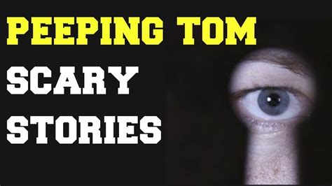 3 Peeping Tom Horror Encounters True Scary Stories Hes Watching
