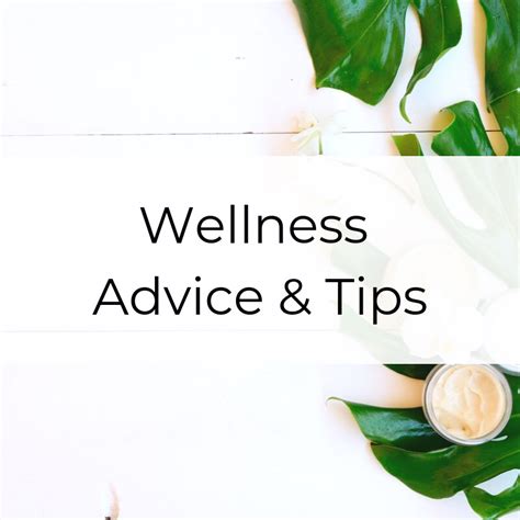 Top Wellness Tips And Wellness Advice Learn How To Boost Your Overall