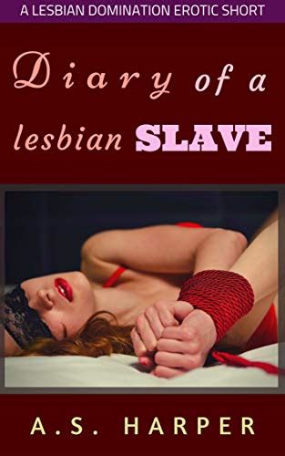 Diary Of A Lesbian Slave A Lesbian Domination Erotic Short English