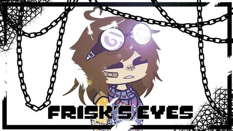 Frisks Eyes ‖gacha Club‖♡undertale♡《my Au》 Youtube