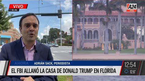 🔴 El Fbi Allanó La Casa De Donald Trump En Florida I A24 Youtube