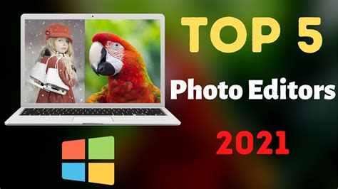 Top 5 Best Free Photo Editing Software 2021 Youtube