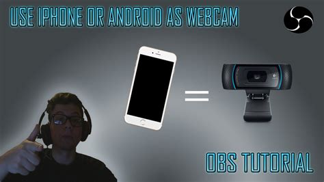 How To Use IPhone Or Android As A Webcam For Streaming Or Recording And Skype OBS Tutorial
