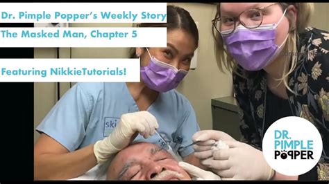 Dr Pimple Poppers Weekly Story The Masked Man With Nikkietutorials