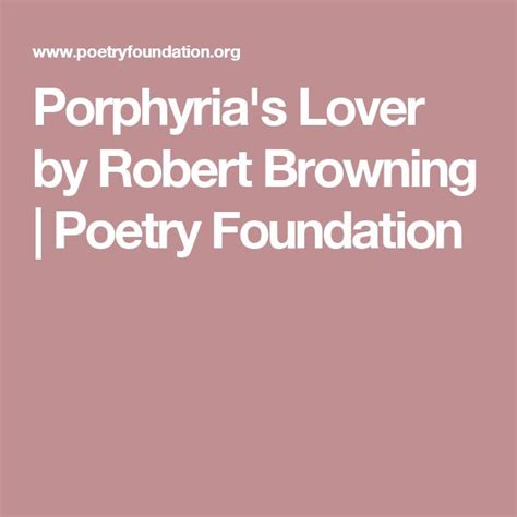 Porphyrias Lover By Robert Browning Poetry Foundation Poetry