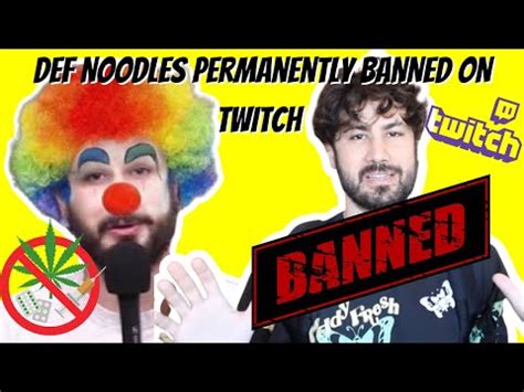 Def Noodles Banned On Twitch Again Youtube