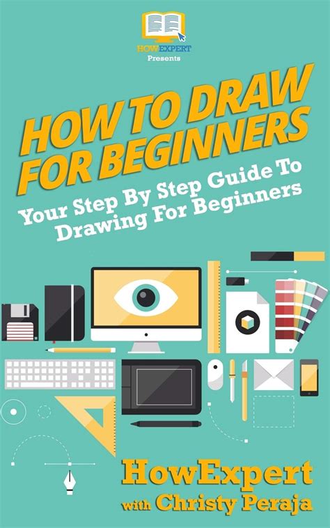 Buy How To Draw For Beginners Your Step By Step Guide To Drawing For