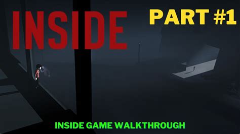 Inside Game Part 1 Inside Game Walkthrough Inside Gameplay Inside