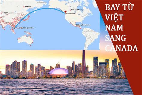 Bay từ Việt Nam sang Canada quá cảnh ở đâu Fami Express