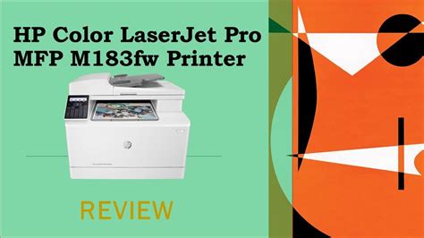 Review Hp Color Laserjet Pro Mfp M183fw Printer Youtube