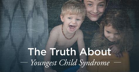 Youngest Child Syndrome Characteristics