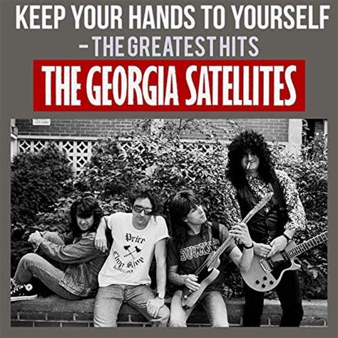 Georgia Satellites Keep Your Hands To Yourself The Greatest Hits 2019