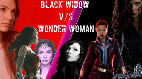 Wonder Woman Vs Black Widow Youtube