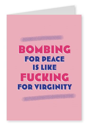 Bombing For Peace Is Like Fucking For Virginity Stop War 🇺🇦 🕊️ ☮️ ️ Send Real Postcards Online