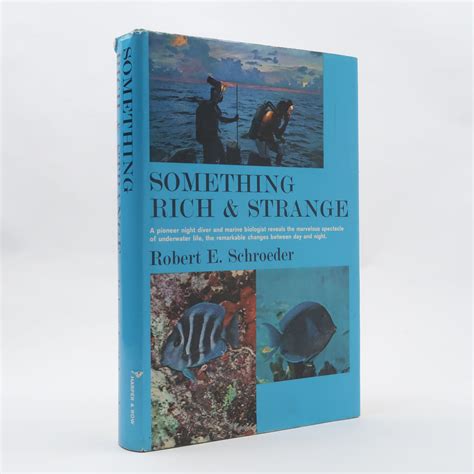 Something Rich And Strange By Robert E Schroeder By Schroeder Robert