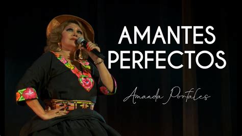 Amantes Perfectos Amanda Portales Youtube