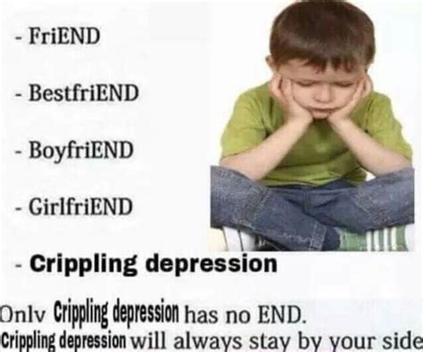 Crippling Depression Is All You Need In Life Rdankmeme
