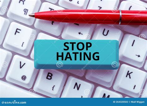 Sign Displaying Stop Hating Internet Concept Cease Hostility And