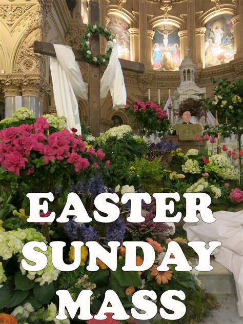 Easter Sunday 900am Mass The Church Of St Francis Xavier