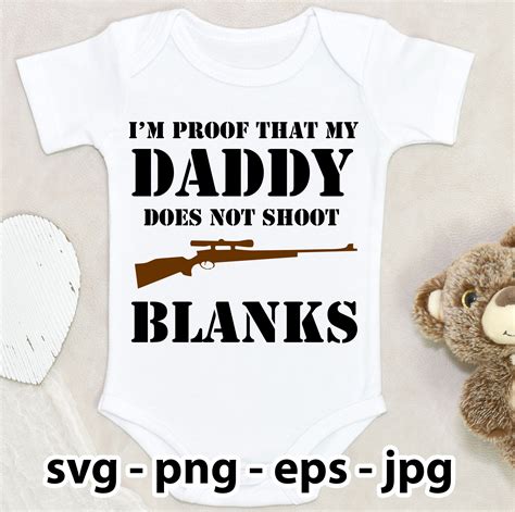 Im Proof Daddy Does Not Shoot Blanks Baby Grow Onesie Svg Png Etsy