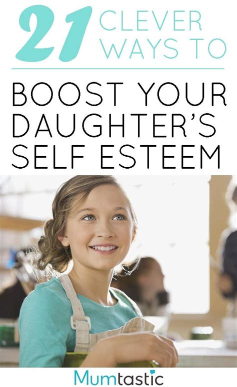 21 Clever Ways To Boost Your Daughters Self Esteem Parenting