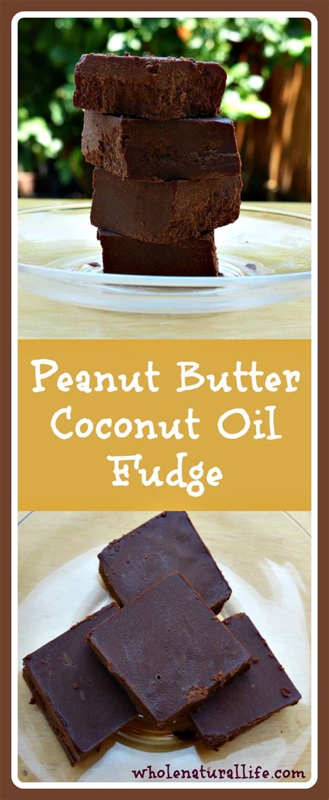Peanut Butter Coconut Oil Fudge Whole Natural Life