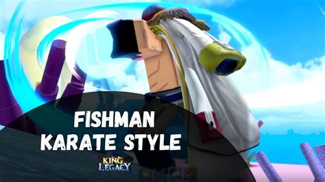 How To Get The Fishman Karate Style In King Legacy Youtube