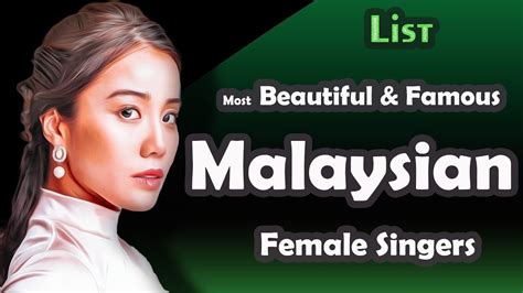 list most beautiful and famous malaysian female singers youtube