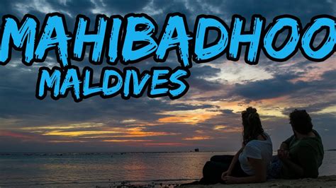 Mahibadhoo Island Maldives Youtube