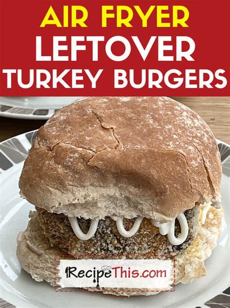 Recipe This Air Fryer Leftover Turkey Burgers