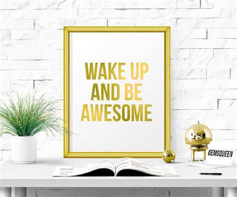 Wake Up And Be Awesome Print Wake Up And Be Awesome By Gemsqueen