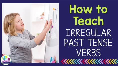 How To Teach Irregular Past Tense Verbs