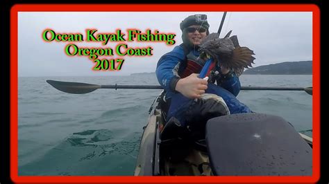 Caught a few, but too few to mention. Ocean Kayak Fishing- Oregon 2017 HD - YouTube