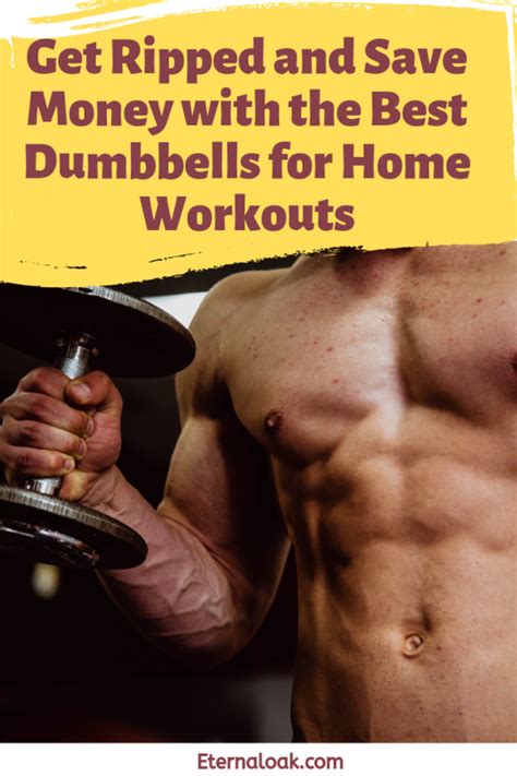 Get Ripped With The Best Dumbbells For Home Workouts Eternal Oak