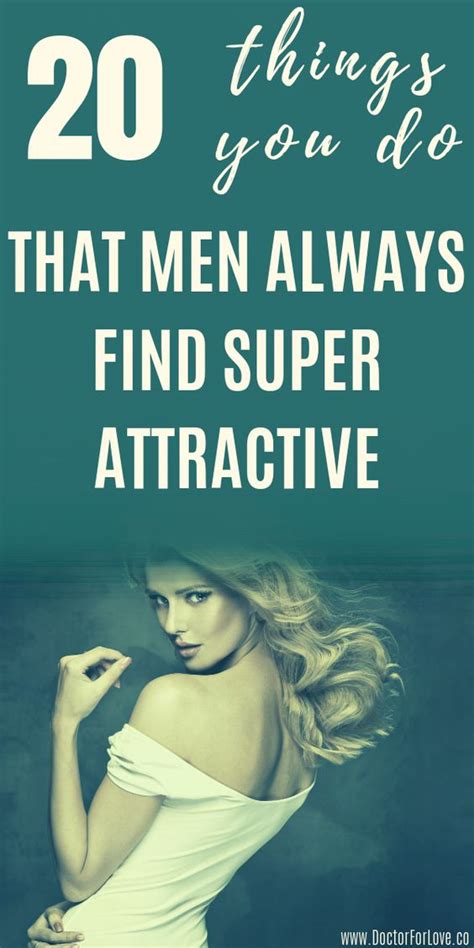 Make Him Want You 20 Things You Do That Men Always Find Super Attractive