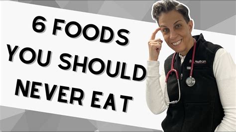 6 foods you should never eat youtube