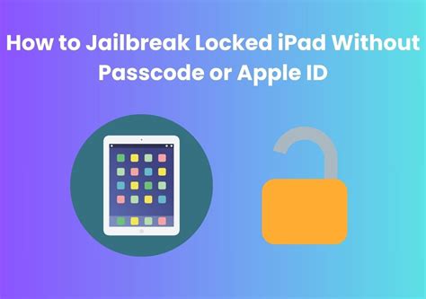 How To Jailbreak Ipad Without Passcode Or Apple Id