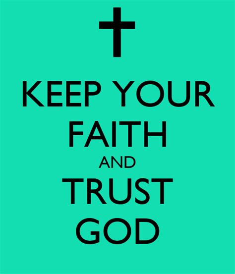 Keep Your Faith And Trust God Keep Calm And Carry On