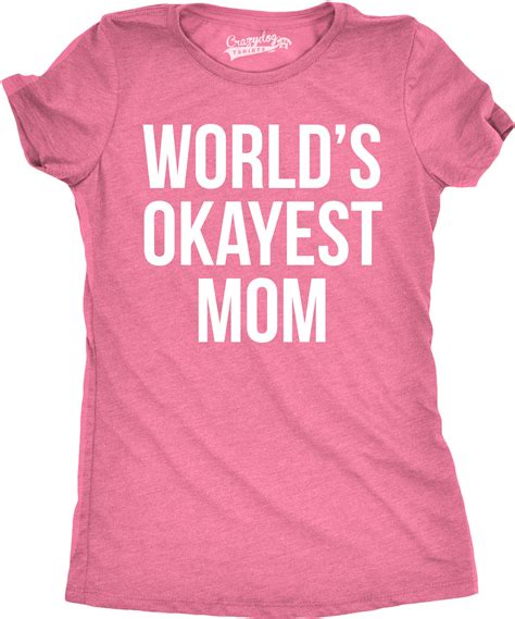 Worlds Okayest Mom T Shirt Funny Mothers Day Shirts Ts For Mommy Ebay