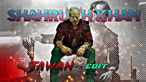Srk Jawan X Editshahrukh Khan Efx Videosrk Attitudejawan Edit Youtube