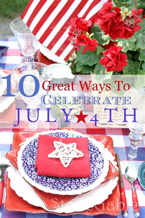 10 Great Ways To Celebrate The 4th Of July Stonegable